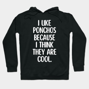Ponchos are my favorites! Hoodie